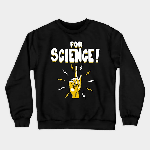 For Science! Crewneck Sweatshirt by futiledesigncompany